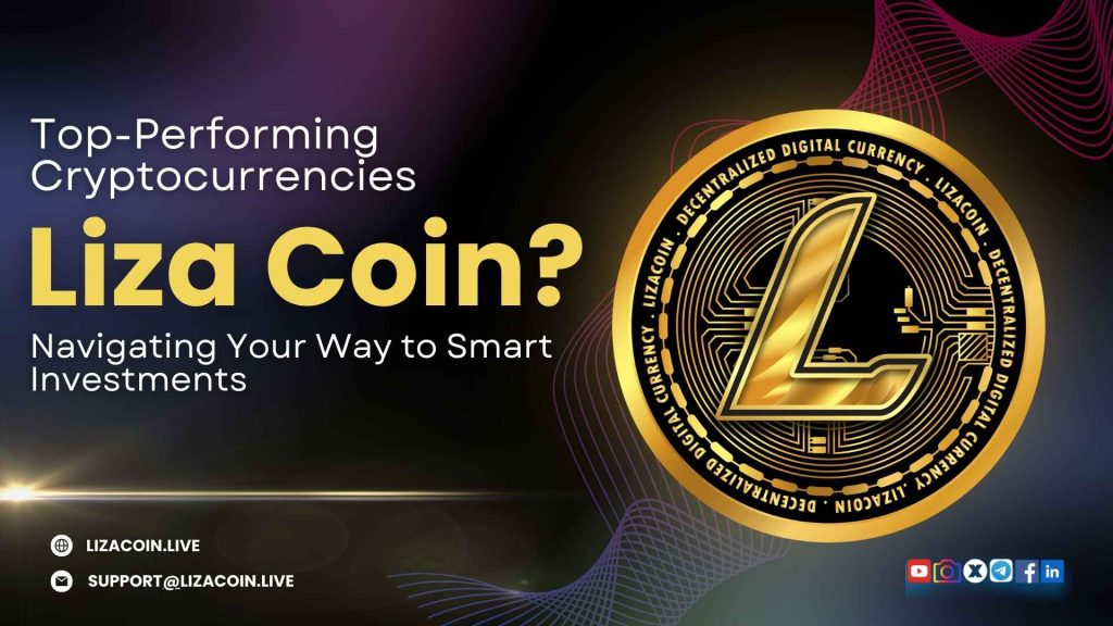 Top-Performing Cryptocurrencies: Navigating Your Way to Smart Investments