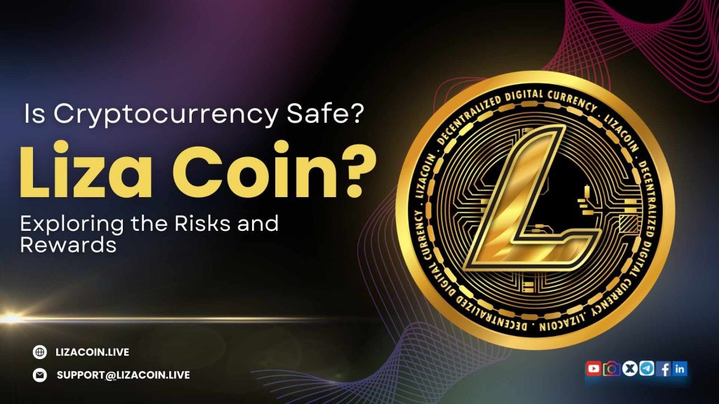 Is Cryptocurrency Safe? Exploring the Risks and Rewards